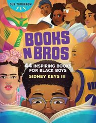 Books N Bros: 44 Inspiring Books for Black Boys: 44 Inspiring Books for Black Boys cena un informācija | Grāmatas pusaudžiem un jauniešiem | 220.lv