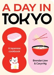 Day in Tokyo: A Japanese Cookbook cena un informācija | Pavārgrāmatas | 220.lv