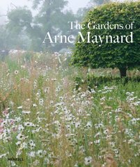 Gardens of Arne Maynard cena un informācija | Grāmatas par dārzkopību | 220.lv