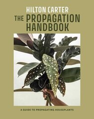 Propagation Handbook: A Guide to Propagating Houseplants cena un informācija | Grāmatas par dārzkopību | 220.lv