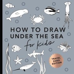 Under the Sea: How to Draw Books for Kids with Dolphins, Mermaids, and Ocean Animals (Mini) цена и информация | Книги для малышей | 220.lv