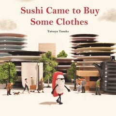Sushi Came to Buy Some Clothes cena un informācija | Grāmatas mazuļiem | 220.lv
