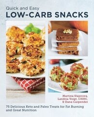 Quick and Easy Low Carb Snacks: 75 Delicious Keto and Paleo Treats for Fat Burning and Great Nutrition cena un informācija | Pavārgrāmatas | 220.lv