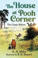 House at Pooh Corner: The Classic Edition (Winnie the Pooh Book #2) cena un informācija | Grāmatas pusaudžiem un jauniešiem | 220.lv