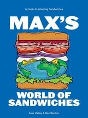 Max's World of Sandwiches: A Guide to Amazing Sandwiches цена и информация | Книги рецептов | 220.lv