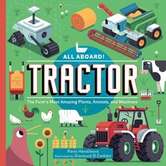 All Aboard! Tractor: The Farm's Most Amazing Plants, Animals, and Machines cena un informācija | Grāmatas mazuļiem | 220.lv