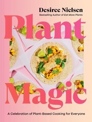 Plant Magic: A Celebration of Plant-Based Cooking for Everyone цена и информация | Книги рецептов | 220.lv