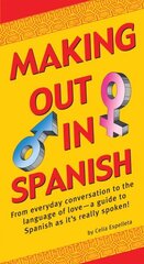 Making Out In Spanish cena un informācija | Svešvalodu mācību materiāli | 220.lv