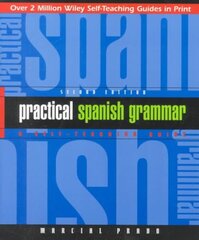 Practical Spanish Grammar: A Self-Teaching Guide 2nd edition cena un informācija | Svešvalodu mācību materiāli | 220.lv