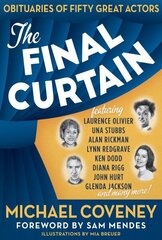 Final Curtain: Obituaries of Fifty Great Actors цена и информация | Биографии, автобиогафии, мемуары | 220.lv