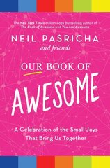 Our Book of Awesome: A Celebration of the Small Joys That Bring Us Together cena un informācija | Vēstures grāmatas | 220.lv