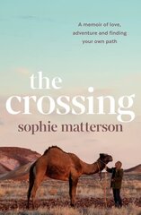 Crossing: A memoir of love, adventure and finding your own path цена и информация | Биографии, автобиогафии, мемуары | 220.lv