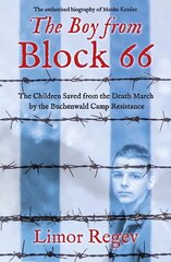 The Boy from Block 66: The Children Saved from the Death March by the Buchenwald Camp Resistance cena un informācija | Vēstures grāmatas | 220.lv