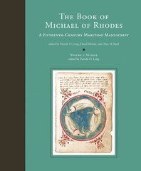 Book of Michael of Rhodes: A Fifteenth-Century Maritime Manuscript cena un informācija | Vēstures grāmatas | 220.lv