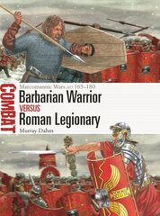 Barbarian Warrior vs Roman Legionary: Marcomannic Wars AD 165180 cena un informācija | Vēstures grāmatas | 220.lv