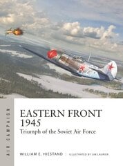 Eastern Front 1945: Triumph of the Soviet Air Force cena un informācija | Vēstures grāmatas | 220.lv