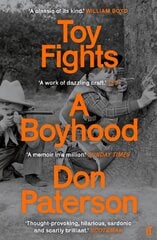 Toy Fights: A Boyhood - 'A classic of its kind' William Boyd Main cena un informācija | Biogrāfijas, autobiogrāfijas, memuāri | 220.lv