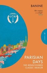 Parisian Days: The Rediscovered Classic Memoir цена и информация | Биографии, автобиогафии, мемуары | 220.lv