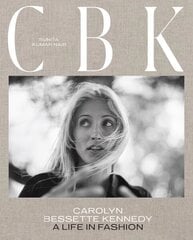 CBK: Carolyn Bessette Kennedy: A Life in Fashion цена и информация | Книги по фотографии | 220.lv