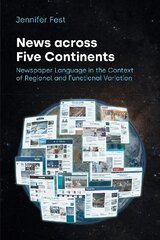 News Across Five Continents: Newspaper Language in the Context of Regional and Functional Variation cena un informācija | Svešvalodu mācību materiāli | 220.lv