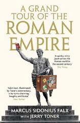 Grand Tour of the Roman Empire by Marcus Sidonius Falx Main цена и информация | Исторические книги | 220.lv