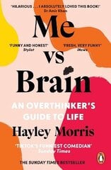 Me vs Brain: An Overthinkers Guide to Life цена и информация | Биографии, автобиогафии, мемуары | 220.lv