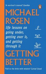 Getting Better: Life lessons on going under, getting over it, and getting through it цена и информация | Биографии, автобиогафии, мемуары | 220.lv