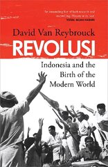 Revolusi: Indonesia and the Birth of the Modern World цена и информация | Исторические книги | 220.lv