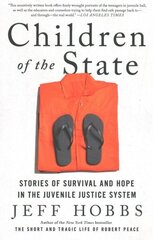 Children of the State: Stories of Survival and Hope in the Juvenile Justice System cena un informācija | Biogrāfijas, autobiogrāfijas, memuāri | 220.lv