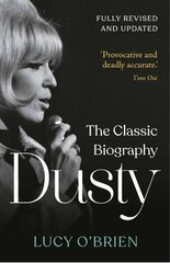 Dusty: The Classic Biography Revised and Updated цена и информация | Биографии, автобиогафии, мемуары | 220.lv