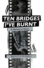 Ten Bridges I've Burnt: A Memoir in Verse cena un informācija | Biogrāfijas, autobiogrāfijas, memuāri | 220.lv