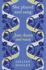 She Played and Sang: Jane Austen and Music cena un informācija | Biogrāfijas, autobiogrāfijas, memuāri | 220.lv