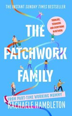 Patchwork Family: Toddlers, Teenagers and Everything in Between from Part-Time Working Mummy цена и информация | Биографии, автобиогафии, мемуары | 220.lv