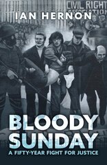 Bloody Sunday: A Fifty-Year Fight for Justice cena un informācija | Biogrāfijas, autobiogrāfijas, memuāri | 220.lv