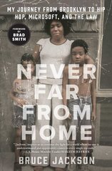 Never Far from Home: My Journey from Brooklyn to Hip Hop, Microsoft, and the Law cena un informācija | Biogrāfijas, autobiogrāfijas, memuāri | 220.lv