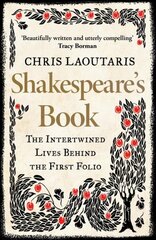 Shakespeares Book: The Intertwined Lives Behind the First Folio cena un informācija | Vēstures grāmatas | 220.lv