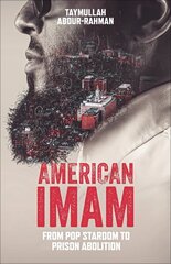 American Imam: From Pop Stardom to Prison Abolition cena un informācija | Biogrāfijas, autobiogrāfijas, memuāri | 220.lv