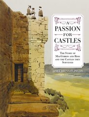 Passion for Castles: The Story of MacGibbon and Ross and the Castles they Surveyed New in Paperback цена и информация | Исторические книги | 220.lv