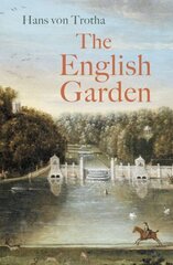 English Garden: A Journey through its History cena un informācija | Vēstures grāmatas | 220.lv