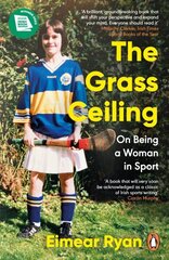 Grass Ceiling: On Being a Woman in Sport cena un informācija | Biogrāfijas, autobiogrāfijas, memuāri | 220.lv