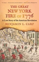 Great New York Fire of 1776: A Lost Story of the American Revolution cena un informācija | Vēstures grāmatas | 220.lv