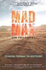 Mad Max and Philosophy: Thinking Through the Wasteland cena un informācija | Vēstures grāmatas | 220.lv