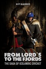 From Lord's to the Fjords: The Saga of Icelandic Cricket цена и информация | Книги о питании и здоровом образе жизни | 220.lv