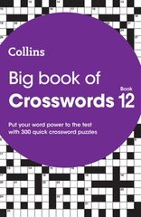 Big Book of Crosswords 12: 300 Quick Crossword Puzzles цена и информация | Книги о питании и здоровом образе жизни | 220.lv