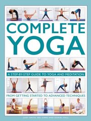 Complete Yoga: A step-by-step guide to yoga and meditation, from getting started to advanced techniques цена и информация | Самоучители | 220.lv