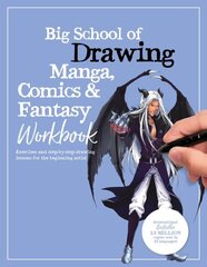 Big School of Drawing Manga, Comics & Fantasy Workbook: Exercises and step-by-step drawing lessons for the beginning artist, Volume 4 цена и информация | Книги о питании и здоровом образе жизни | 220.lv