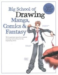 Big School of Drawing Manga, Comics & Fantasy: Well-explained, practice-oriented drawing instruction for the beginning artist, Volume 3 цена и информация | Книги о питании и здоровом образе жизни | 220.lv