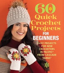 60 Quick Crochet Projects for Beginners: Easy Projects for New Crocheters in Pacific® from Cascade Yarns® cena un informācija | Grāmatas par veselīgu dzīvesveidu un uzturu | 220.lv