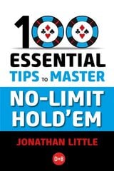 100 Essential Tips to Master No-Limit Hold'em цена и информация | Книги о питании и здоровом образе жизни | 220.lv