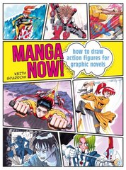 Manga Now!: How to Draw Action Figures for Graphic Novels цена и информация | Книги о питании и здоровом образе жизни | 220.lv